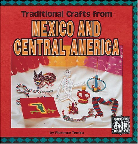 9780822529354: Traditional Crafts from Mexico and Central America (Culture Crafts)
