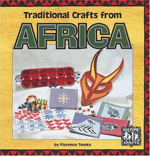 Stock image for Traditional Crafts from Africa (Culture Crafts) for sale by Wonder Book