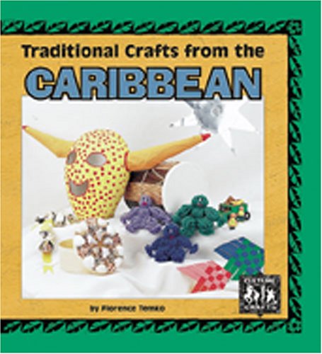 Imagen de archivo de Traditional Crafts from the Caribbean (Culture Crafts) a la venta por Wonder Book