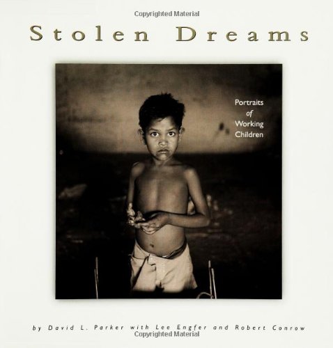 Beispielbild fr Stolen Dreams : Portraits of Working Children zum Verkauf von Better World Books