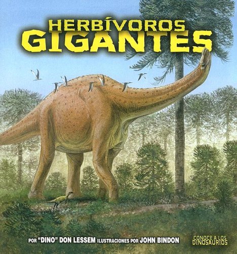 Herbivoros Gigantes / Giant Plant-Eating Dinosaurs (Conoce A Los Dinosaurios) (Spanish Edition) (9780822529651) by Lessem, Don