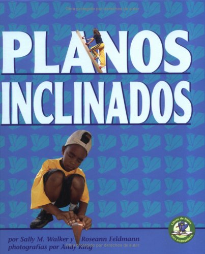 Imagen de archivo de Planos inclinados (Inclined Planes and Wedges) (Libros de fsica para madrugadores (Early Bird Physics)) (Spanish Edition) Feldmann, Roseann; Walker, Sally M. and King, Andy a la venta por MI Re-Tale