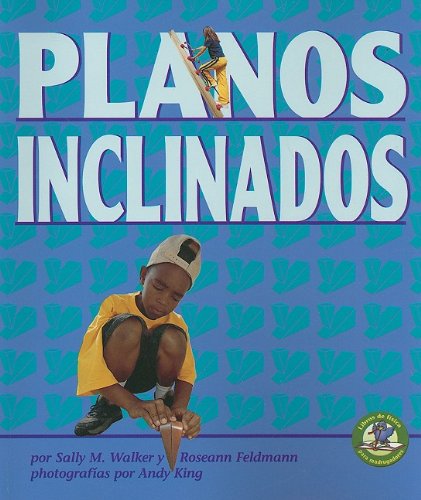 Planos inclinados / Inclined Planes and Wedges (Libros De Fisica Para Madrugadores / Early Bird Physics) (Spanish Edition) (9780822529712) by Walker, Sally M.; Feldmann, Roseann