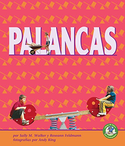 Palancas (Levers) (Libros de fÃ­sica para madrugadores (Early Bird Physics)) (Spanish Edition) (9780822529729) by Feldmann, Roseann; Walker, Sally M.