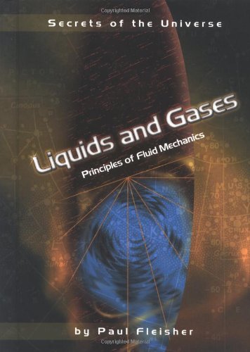 Beispielbild fr Liquids and Gases: Principles of Fluid Mechanics (Secrets of the Universe) zum Verkauf von Books of the Smoky Mountains