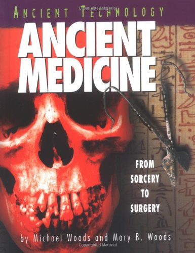 Stock image for Ancient Medicine: From Sorcery to Surgery (Ancient Technology) for sale by SecondSale