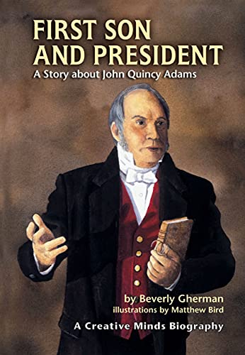 Stock image for First Son and President: A Story about John Quincy Adams for sale by ThriftBooks-Atlanta