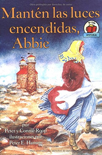 Manten las Luces Encendidas, Abbie (Yo Solo Historia) (Spanish Edition) (9780822530985) by Peter Roop; Connie Roop