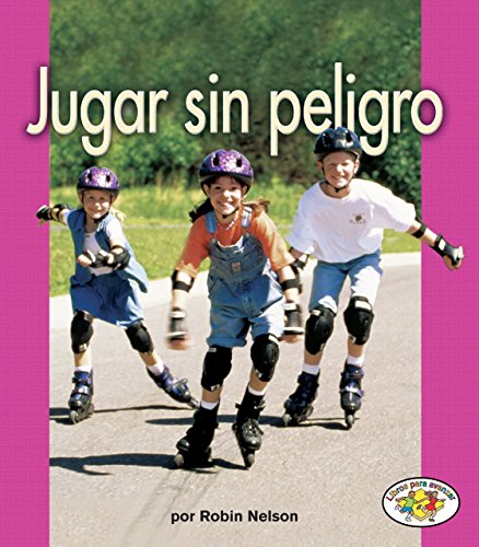 Jugar sin peligro (Playing Safely) (Libros para avanzar â€• La salud (Pull Ahead Books â€• Health)) (Spanish Edition) (9780822531470) by Nelson, Robin