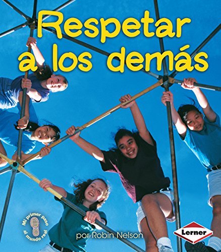 Respetar a los demÃ¡s (Respecting Others) (Mi primer paso al mundo real â€• Civismo (First Step Nonfiction â€• Citizenship)) (Spanish Edition) (9780822531876) by Nelson, Robin