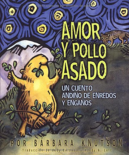 Beispielbild fr Love and Roast Chicken : A Trickster Tale from the Andes Mountains zum Verkauf von Better World Books