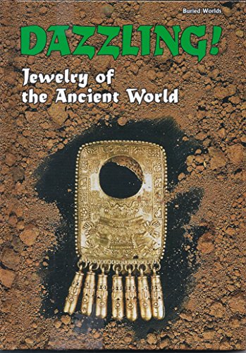 Beispielbild fr Dazzling!: Jewelry of the Ancient World (Buried Worlds) zum Verkauf von SecondSale