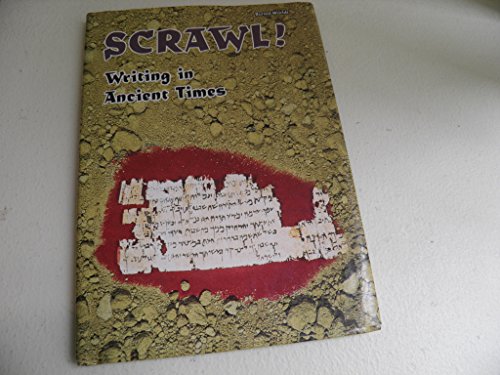 Imagen de archivo de Scrawl!: Writing in Ancient Times a la venta por ThriftBooks-Dallas