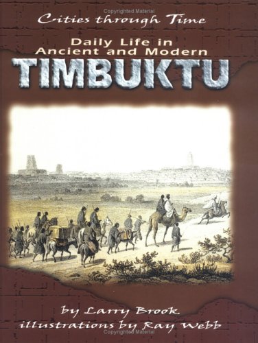 Stock image for Daily Life in Ancient and Modern Timbuktu (Cities Through Time) for sale by Books of the Smoky Mountains