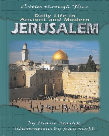 9780822532187: Daily Life In Ancient And Modern Jerusalem (Cities Through Time)