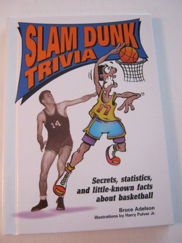 9780822533139: Slam Dunk Trivia: Secrets, Statistics, and Little-Known Facts About Basketball (Sports Trivia)