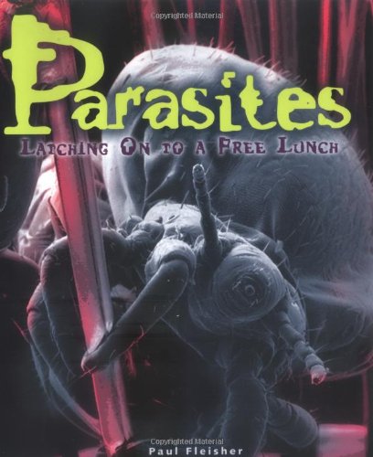 Beispielbild fr Parasites : Latching on to a Free Lunch zum Verkauf von Better World Books