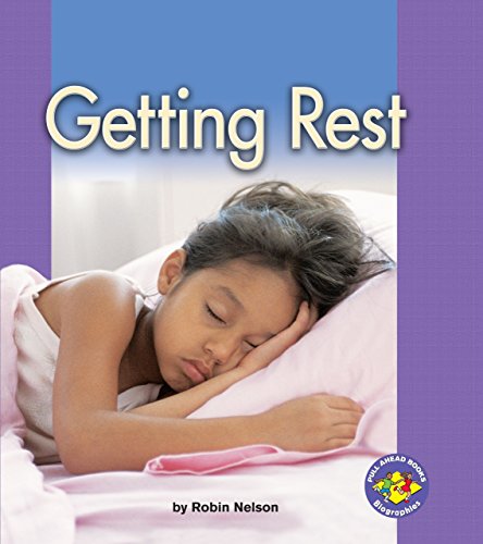 Getting Rest (Pull Ahead Books â€• Health) (9780822534877) by Nelson, Robin