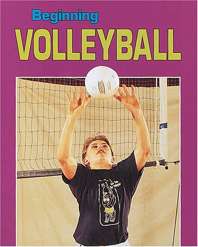 Beispielbild fr Beginning Volleyball zum Verkauf von Better World Books
