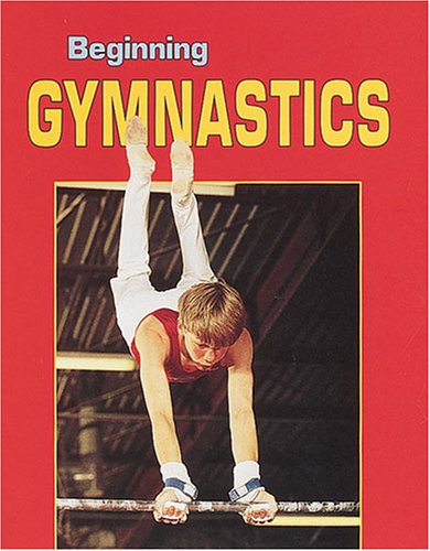 Beispielbild fr Beginning Gymnastics zum Verkauf von Better World Books