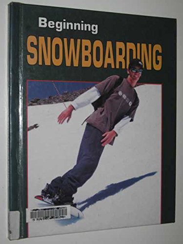 9780822535072: Beginning Snowboarding (Beginning Sports)