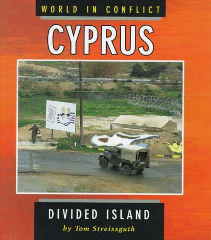 Cyprus: Divided Island (World in Conflict) - Thomas Streissguth