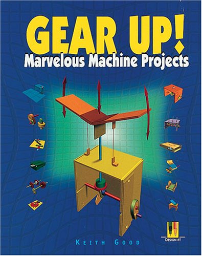 Beispielbild fr Gear Up! : Marvelous Machine Projects zum Verkauf von Better World Books