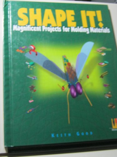 9780822535683: Shape It!: Magnificent Projects for Molding Materials