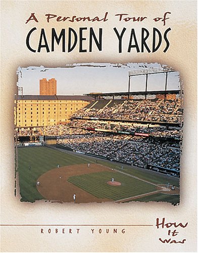 Beispielbild fr A Personal Tour of Camden Yards (How It Was) zum Verkauf von Wonder Book