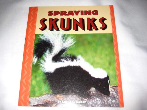 Spraying Skunks (pull Ahead Books) - Kristin L. Nelson