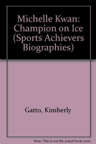 Stock image for Michelle Kwan: Champion on Ice for sale by ThriftBooks-Atlanta