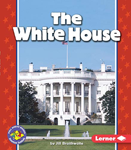 Stock image for The White House (Pull Ahead Books ? American Symbols) for sale by Front Cover Books