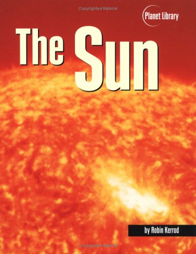 Beispielbild fr The Sun (Planet Library) zum Verkauf von Wonder Book