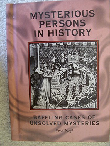 Stock image for Mysterious Persons in History: Baffling Cases of Unsolved Mysteries for sale by ThriftBooks-Dallas