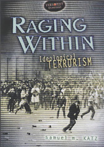 Beispielbild fr Raging Within : Ideological Terrorism zum Verkauf von Better World Books: West