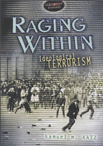 Imagen de archivo de Raging Within: Ideological Terrorism (Terrorist Dossiers) a la venta por Wonder Book