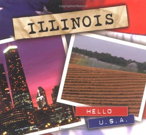 Imagen de archivo de Illinois (Hello USA Series) a la venta por SecondSale