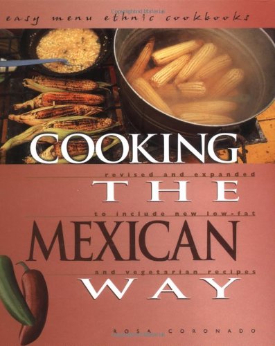 Stock image for Cooking the Mexican Way: Revised and Expanded to Include New Low-Fat and Vegetarian Recipes (Easy Menu Ethnic Cookbooks) for sale by Front Cover Books