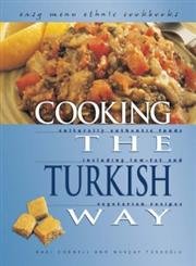 Stock image for Cooking the Turkish Way: Including Low-Fat and Vegetarian Recipes for sale by Hawking Books