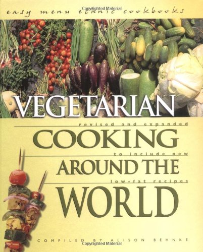 Stock image for Vegetarian Cooking Around the World: To Include New Low-Fat Recipes (Easy Menu Ethnic Cookbooks) for sale by Half Price Books Inc.