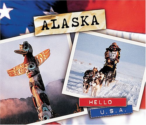 Stock image for Alaska (Hello USA) for sale by Half Price Books Inc.