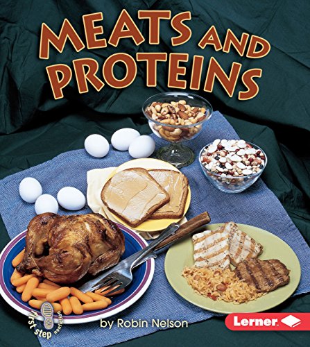 Meats and Proteins (First Step Nonfiction â€• Food Groups) (9780822546313) by Nelson, Robin