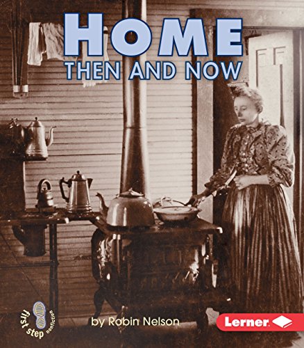 Imagen de archivo de Home Then and Now (First Step Nonfiction -- Then and Now) a la venta por SecondSale