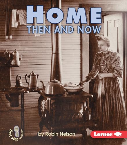 Stock image for Home Then and Now (First Step Nonfiction -- Then and Now) for sale by SecondSale