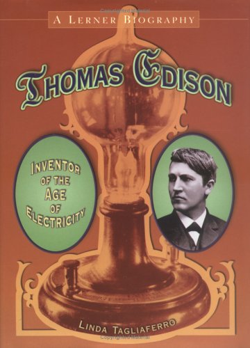 Beispielbild fr Thomas Edison: Inventor of the Age of Electricity (Lerner Biography) zum Verkauf von Wonder Book