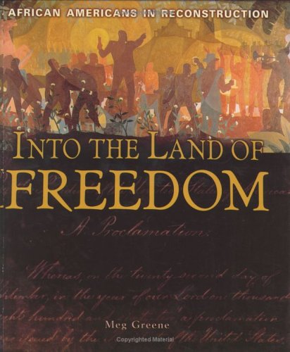 Imagen de archivo de Into the Land of Freedom : African Americans in Reconstruction a la venta por Better World Books