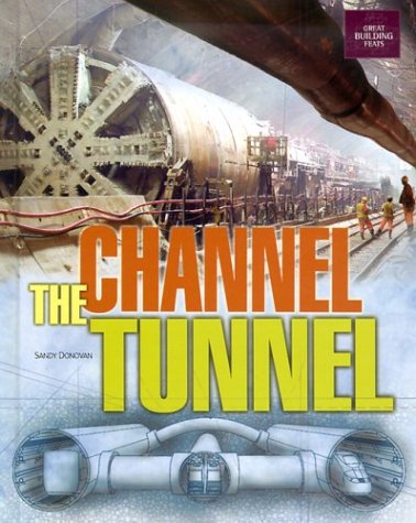 9780822546924: The Channel Tunnel: Great Building Feats Series