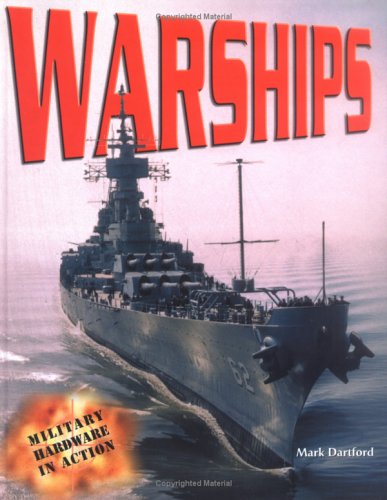 Stock image for Warships (Military Hardware in Action) for sale by BookHolders