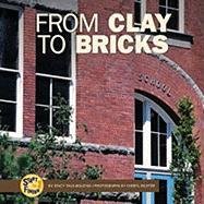 Stock image for From Clay to Bricks (Start to Finish) for sale by Once Upon A Time Books