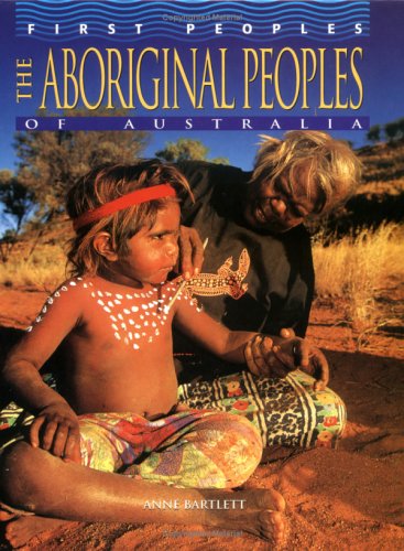 The Aboriginal Peoples of Australia (First Peoples) (9780822548546) by Bartlett, Anne